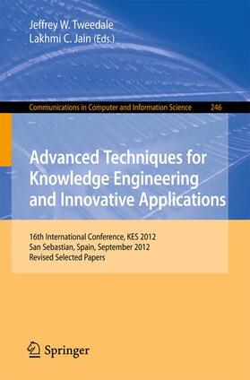 Jain / Tweedale |  Advanced Techniques for Knowledge Engineering and Innovative Applications | Buch |  Sack Fachmedien
