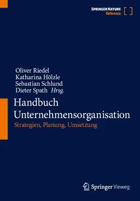 Riedel / Hölzle / Schlund | Handbuch Unternehmensorganisation | Buch | 978-3-642-42029-0 | www.sack.de