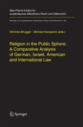 Karayanni / Brugger |  Religion in the Public Sphere: A Comparative Analysis of German, Israeli, American and International Law | Buch |  Sack Fachmedien