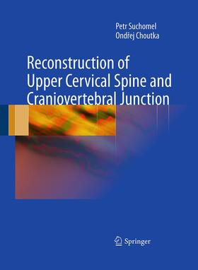 Choutka / Suchomel | Reconstruction of Upper Cervical Spine and Craniovertebral Junction | Buch | sack.de