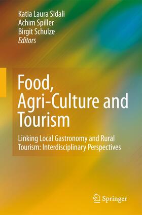 Sidali / Schulze / Spiller | Food, Agri-Culture and Tourism | Buch | 978-3-642-42229-4 | sack.de