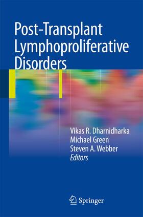 Dharnidharka / Webber / Green | Post-Transplant Lymphoproliferative Disorders | Buch | 978-3-642-42285-0 | sack.de