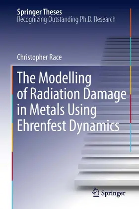 Race |  The Modelling of Radiation Damage in Metals Using Ehrenfest Dynamics | Buch |  Sack Fachmedien