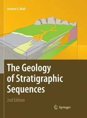 Miall | The Geology of Stratigraphic Sequences | Buch | 978-3-642-42306-2 | sack.de