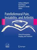 Arendt / Zaffagnini / Dejour |  Patellofemoral Pain, Instability, and Arthritis | Buch |  Sack Fachmedien