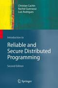 Cachin / Rodrigues / Guerraoui |  Introduction to Reliable and Secure Distributed Programming | Buch |  Sack Fachmedien