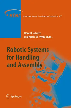 Wahl / Schütz | Robotic Systems for Handling and Assembly | Buch | 978-3-642-42377-2 | sack.de