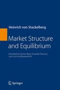 von Stackelberg |  Market Structure and Equilibrium | Buch |  Sack Fachmedien