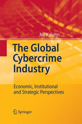 Kshetri | The Global Cybercrime Industry | Buch | 978-3-642-42405-2 | sack.de