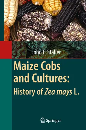 Staller |  Maize Cobs and Cultures: History of Zea mays L. | Buch |  Sack Fachmedien