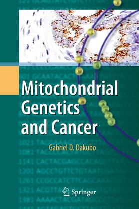 Dakubo | Mitochondrial Genetics and Cancer | Buch | 978-3-642-42461-8 | sack.de