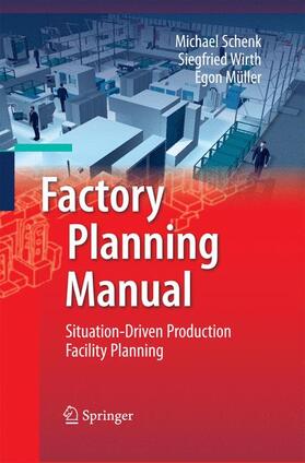 Schenk / Müller / Wirth | Factory Planning Manual | Buch | 978-3-642-42485-4 | sack.de