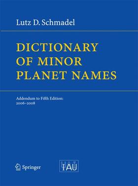 Schmadel | Dictionary of Minor Planet Names | Buch | 978-3-642-42506-6 | sack.de