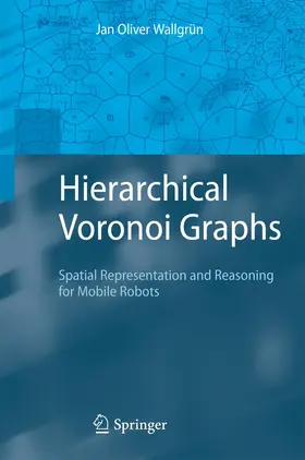 Wallgrün | Hierarchical Voronoi Graphs | Buch | 978-3-642-42510-3 | www.sack.de