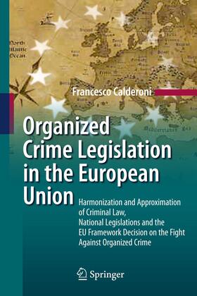 Calderoni | Organized Crime Legislation in the European Union | Buch | 978-3-642-42512-7 | sack.de