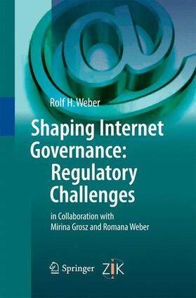 Weber | Shaping Internet Governance: Regulatory Challenges | Buch | 978-3-642-42638-4 | sack.de