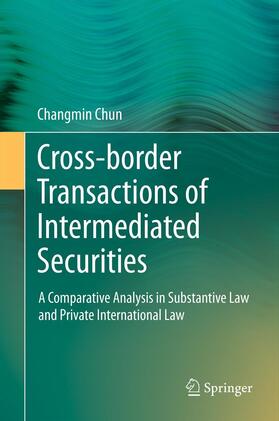 Chun | Cross-border Transactions of Intermediated Securities | Buch | 978-3-642-42667-4 | sack.de