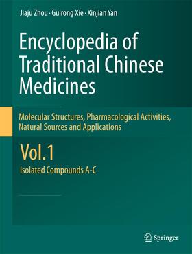 Zhou / Yan / Xie | Encyclopedia of Traditional Chinese Medicines - Molecular Structures, Pharmacological Activities, Natural Sources and Applications | Buch | 978-3-642-42672-8 | sack.de