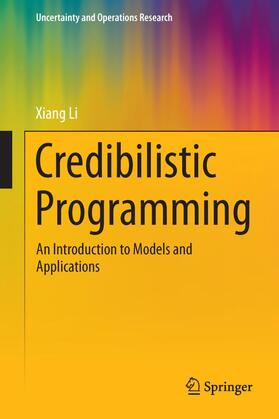 Li | Credibilistic Programming | Buch | 978-3-642-42717-6 | sack.de