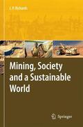 Richards |  Mining, Society, and a Sustainable World | Buch |  Sack Fachmedien