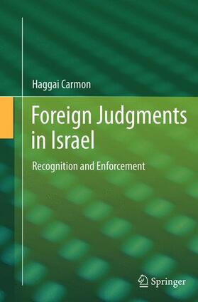 Carmon | Foreign Judgments in Israel | Buch | 978-3-642-42854-8 | sack.de