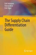 Hofmann / Füger / Beck |  The Supply Chain Differentiation Guide | Buch |  Sack Fachmedien