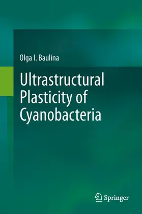 Baulina |  Ultrastructural Plasticity of Cyanobacteria | Buch |  Sack Fachmedien