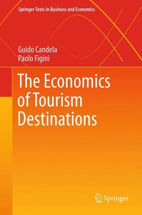 Figini / Candela | The Economics of Tourism Destinations | Buch | 978-3-642-42978-1 | sack.de