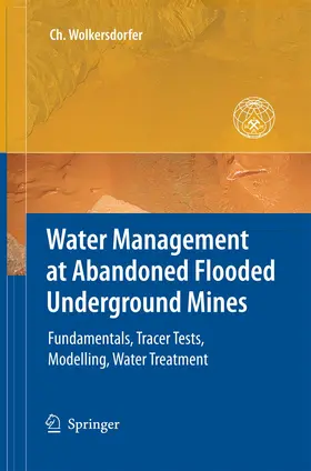 Wolkersdorfer |  Water Management at Abandoned Flooded Underground Mines | Buch |  Sack Fachmedien