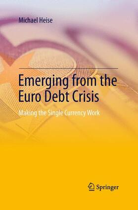 Heise | Emerging from the Euro Debt Crisis | Buch | 978-3-642-43092-3 | sack.de