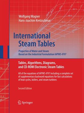 Kretzschmar / Wagner | International Steam Tables - Properties of Water and Steam based on the Industrial Formulation IAPWS-IF97 | Buch | 978-3-642-43171-5 | sack.de