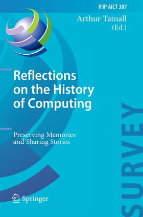 Tatnall | Reflections on the History of Computing | Buch | 978-3-642-43204-0 | sack.de