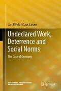 Larsen / Feld |  Undeclared Work, Deterrence and Social Norms | Buch |  Sack Fachmedien