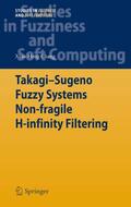 Chang |  Takagi-Sugeno Fuzzy Systems Non-fragile H-infinity Filtering | Buch |  Sack Fachmedien
