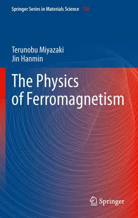 Jin / Miyazaki |  The Physics of Ferromagnetism | Buch |  Sack Fachmedien