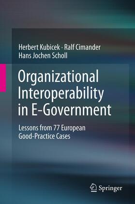 Kubicek / Scholl / Cimander | Organizational Interoperability in E-Government | Buch | 978-3-642-43334-4 | sack.de