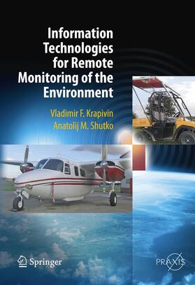 Shutko / Krapivin | Information Technologies for Remote Monitoring of the Environment | Buch | 978-3-642-43368-9 | sack.de