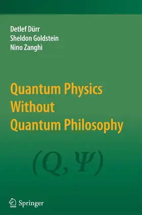 Dürr / Zanghì / Goldstein |  Quantum Physics Without Quantum Philosophy | Buch |  Sack Fachmedien