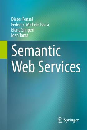 Fensel / Toma / Facca | Semantic Web Services | Buch | 978-3-642-43385-6 | sack.de