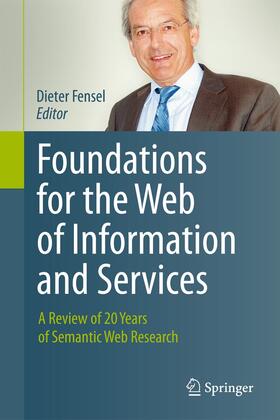 Fensel | Foundations for the Web of Information and Services | Buch | 978-3-642-43426-6 | sack.de