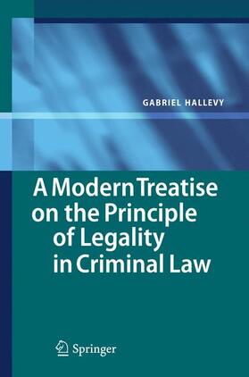 Hallevy | A Modern Treatise on the Principle of Legality in Criminal Law | Buch | 978-3-642-43459-4 | sack.de