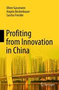 Gassmann / Friesike / Beckenbauer |  Profiting from Innovation in China | Buch |  Sack Fachmedien