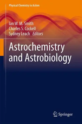 Smith / Cockell / Leach |  Astrochemistry and Astrobiology | Buch |  Sack Fachmedien