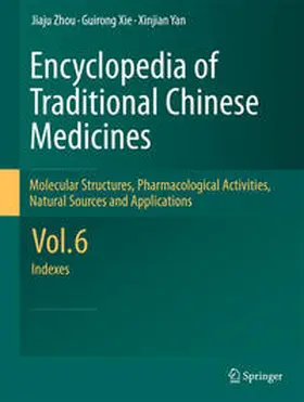 Zhou / Yan / Xie |  Encyclopedia of Traditional Chinese Medicines -  Molecular Structures, Pharmacological Activities, Natural Sources and Applications | Buch |  Sack Fachmedien