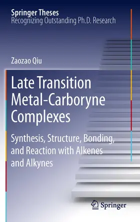 Qiu | Late Transition Metal-Carboryne Complexes | Buch | 978-3-642-43502-7 | www.sack.de