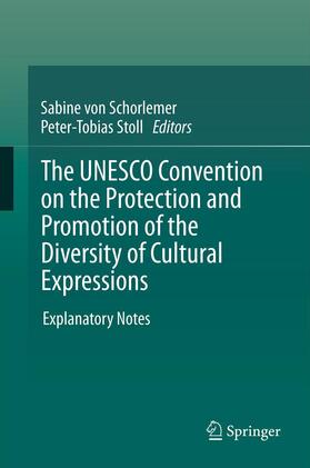 Stoll / Schorlemer |  The UNESCO Convention on the Protection and Promotion of the Diversity of Cultural Expressions | Buch |  Sack Fachmedien