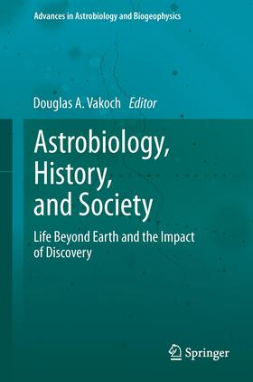 Vakoch | Astrobiology, History, and Society | Buch | 978-3-642-43540-9 | sack.de