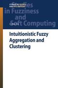 Xu |  Intuitionistic Fuzzy Aggregation and Clustering | Buch |  Sack Fachmedien