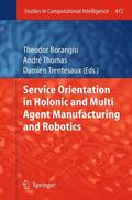 Borangiu / Trentesaux / Thomas |  Service Orientation in Holonic and Multi Agent Manufacturing and Robotics | Buch |  Sack Fachmedien