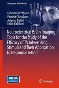 Vecchiato / Babiloni / Cherubino |  Neuroelectrical Brain Imaging Tools for the Study of the Efficacy of TV Advertising Stimuli and their Application to Neuromarketing | Buch |  Sack Fachmedien